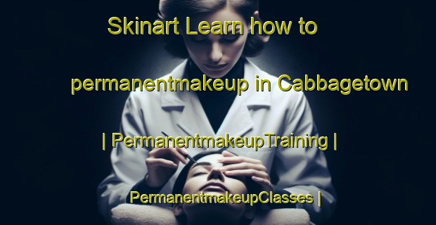 Skinart Learn how to permanentmakeup in Cabbagetown | PermanentmakeupTraining | PermanentmakeupClasses | SkinartTraining-Canada